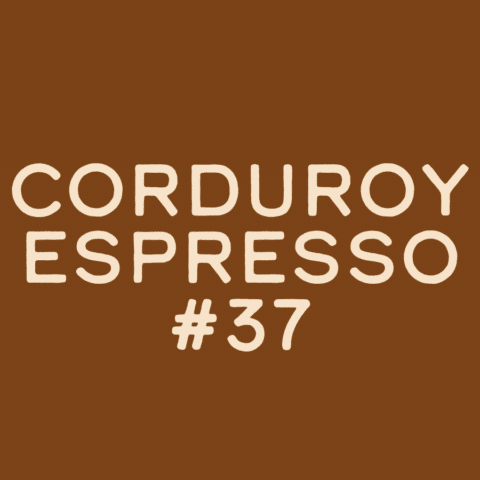 Corduroy Espresso #37